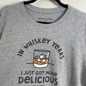 Life Is Good Mens XL Gray T Shirt In Whiskey Years I Just Got More Delicious Top